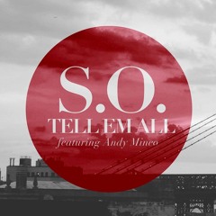 S.O. - Tell Em All (feat. Andy Mineo)