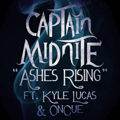 Captain Midnite - Ashes Rising ft. Kyle Lucas & OnCue