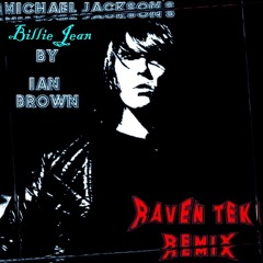 Billie Jean (Ian Brown cover) raven tek bootleg