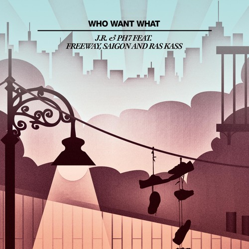 JR&PH7 feat. Freeway, Saigon, Ras Kass "Who Want What"