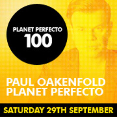 Planet Perfecto ft. Paul Oakenfold:  Radio Show 100