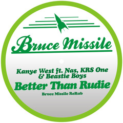 Kanye West ft. Nas, KRS 1 & Beastie Boys - Better Than Rudie[FREE DOWNLOAD] (Bruce Missile ReRub)