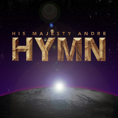 His Majesty Andre: Hymn