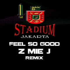 Stadium Jakarta Feat Z Mie J - Feel So Good