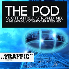 The Pod (Scott Attrill's 'Stripped mix)