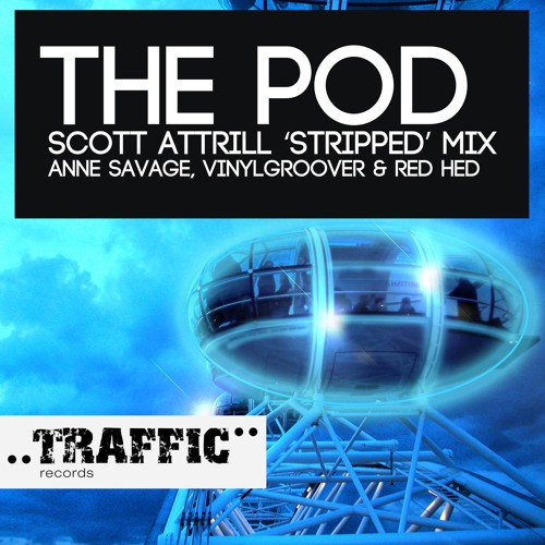The Pod (Scott Attrill's 'Stripped mix)