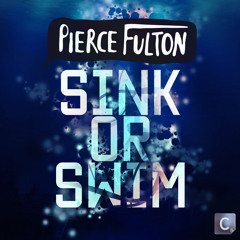 Pierce Fulton - Sink Or Swim feat Bebe Rexha (Original Mix)