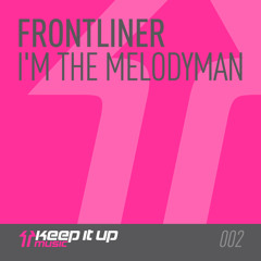 Frontliner - I'm The Melodyman (Radio Edit)
