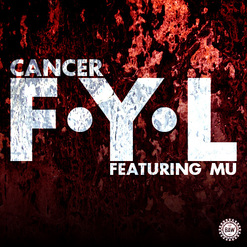 Cancer ft Mu "FYL" prod by Pig Pen