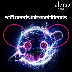 Sofi Needs Internet Friends (Mash-Up)