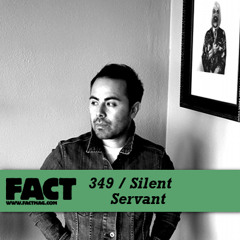 FACT mix 349 - Silent Servant