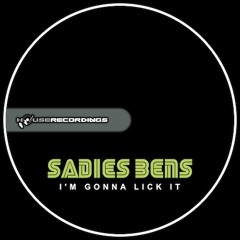 Sadies Bens - I'm Gonna Lick It
