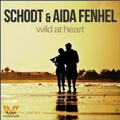 Schodt & Aida Fenhel - Wild At Heart ( Lucas Remix )
