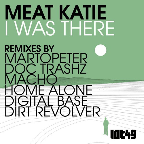 Meat Katie - I Was There (Home Alone Remix) OUT NOW!