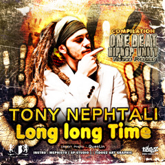 Tony Nephtali - Long long Time [ ONE BEAT HIPHOP UNITY ]