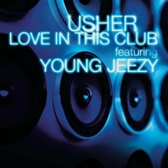 Love in this Club - Usher ft Young Jeezy [[ Orginal Composer - Polow da Don]]