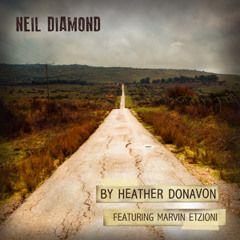 Neil Diamond (Written by Heather Donavon & Marvin Etzioni)