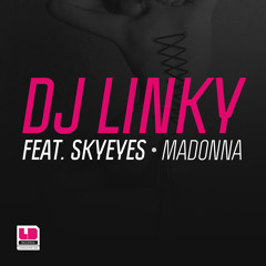 DJ Linky feat. Skyeyes - Madonna (Orig Mix)