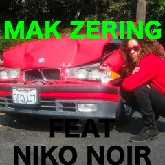 MAK ZERING - Flip A Bitch feat. Niko Noir