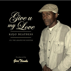 KOJO NEATNESS - Give U MY LOVE (promo track)