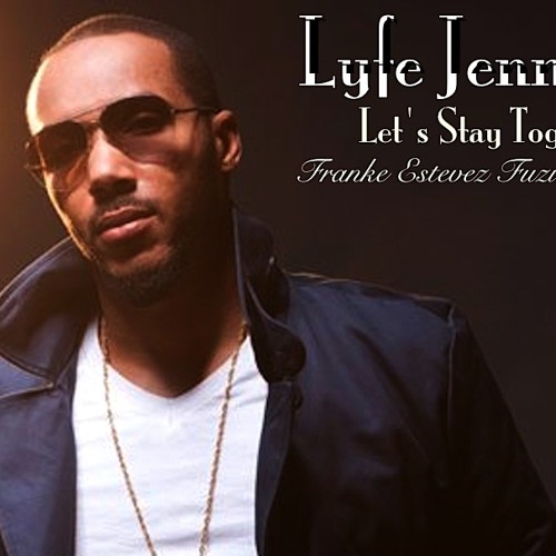 Lyfe Jennings - Let's Stay Together (Franke Estevez Fuzion Club Remix) (WAV)