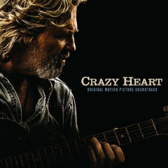 Fallin & Flyin - Crazy Heart