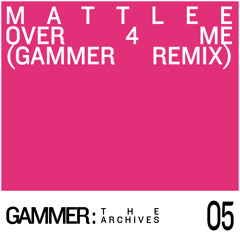 Matt Lee - Over 4 Me (Gammer Remix) [15th October 2012]