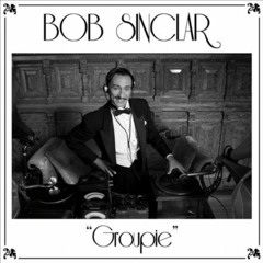 Bob Sinclar - Groupie (FUZZY HAIR REMIX) (Universal) [official]