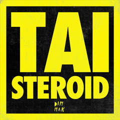 TAI "Steroid" (Modek Remix) [Dim Mak Records]