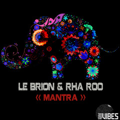Le Brion & Rha Roo - Mantra (Original Mix)