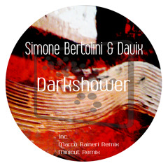 Simone Bertolini & DaViX - Darkshower Ep