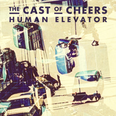 The Cast Of Cheers - Human Elevator (Errors Remix)