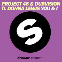 Project 46 & DubVision feat. Donna Lewis - You & I (Original Mix)