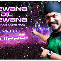 DEEWANA DIL DEEWANA - DJ DIPPY PROMO