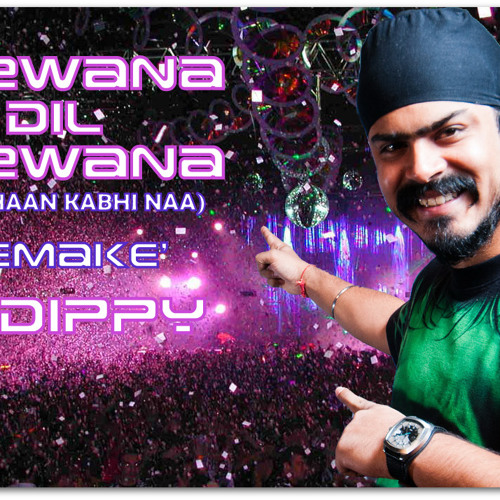 DEEWANA DIL DEEWANA - DJ DIPPY PROMO