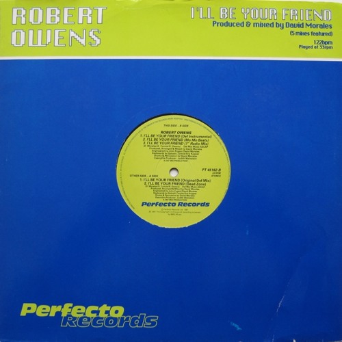 Robert Owens - I'll Be Your Friend (Perfecto Re-edit)