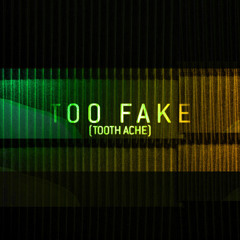 David Terranova - Too fake (tooth ache)