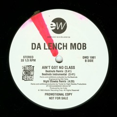Da Lench Mob - Ain't Got No Class (Beatnuts Remix) (1993)