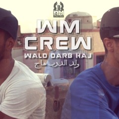 WM CREW - Wald darb Hajj (Album :Tsala La3b)
