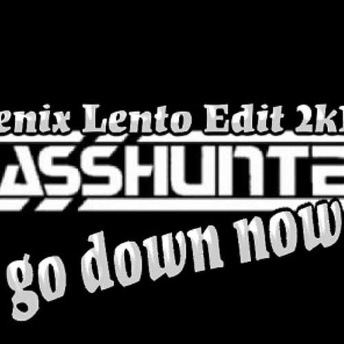 Basshunter - Go down now (Fenix 2k12 Lento Edit)