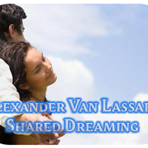 Alexander Van Lassard -  Shared Dreaming (DEMO) Unsigned
