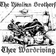 The Vitalian Brothers - Thee Wardriving (for Tim)