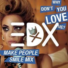 B E Y O N C E - Why You Don't Love Me (EDX's Make People 5mile Remix) - FULL LENGHT 2010