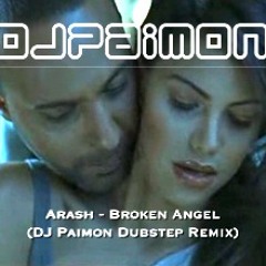 Arash - Broken Angel (DJ Paimon Dubstep Remix)