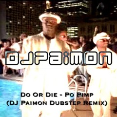 Po Pimp (DJ Paimon Dubstep remix)