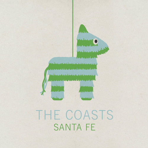 The Coasts - Sante Fe