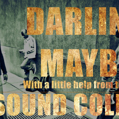 DARLING MAYBE ( With A little help from the Kids ).