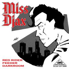 Miss Djax - Feeder