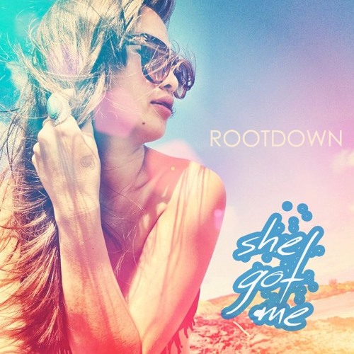 Rootdown - She Got Me (Single-2012)