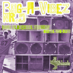 Shizzle Soundsystem - Bag-A-Vibez #5 - www.shizzle-sound.at